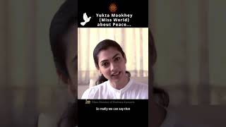 Miss World Yukta Mookhey About Peace #brahmakumaris