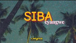 Papa Cyangwe _ SIBA lyric(official lyric)