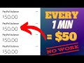 Earn $50 Per Minute For Doing Nothing | PAYPAL & PAYONEER (Make Money Online 2022)