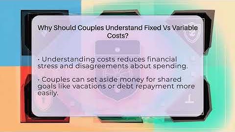 Why Should Couples Understand Fixed Vs Variable Costs? - Couples Cash Course