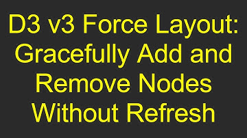 D3 v3 Force Layout: Gracefully Add and Remove Nodes Without Refresh