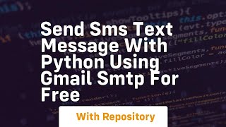 Send sms text message with python using gmail smtp for free
