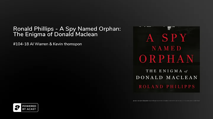 Ronald Phillips - A Spy Named Orphan: The Enigma o...