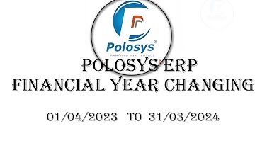 Polosys ERP 7.0  Financial Year Closing 2023 24