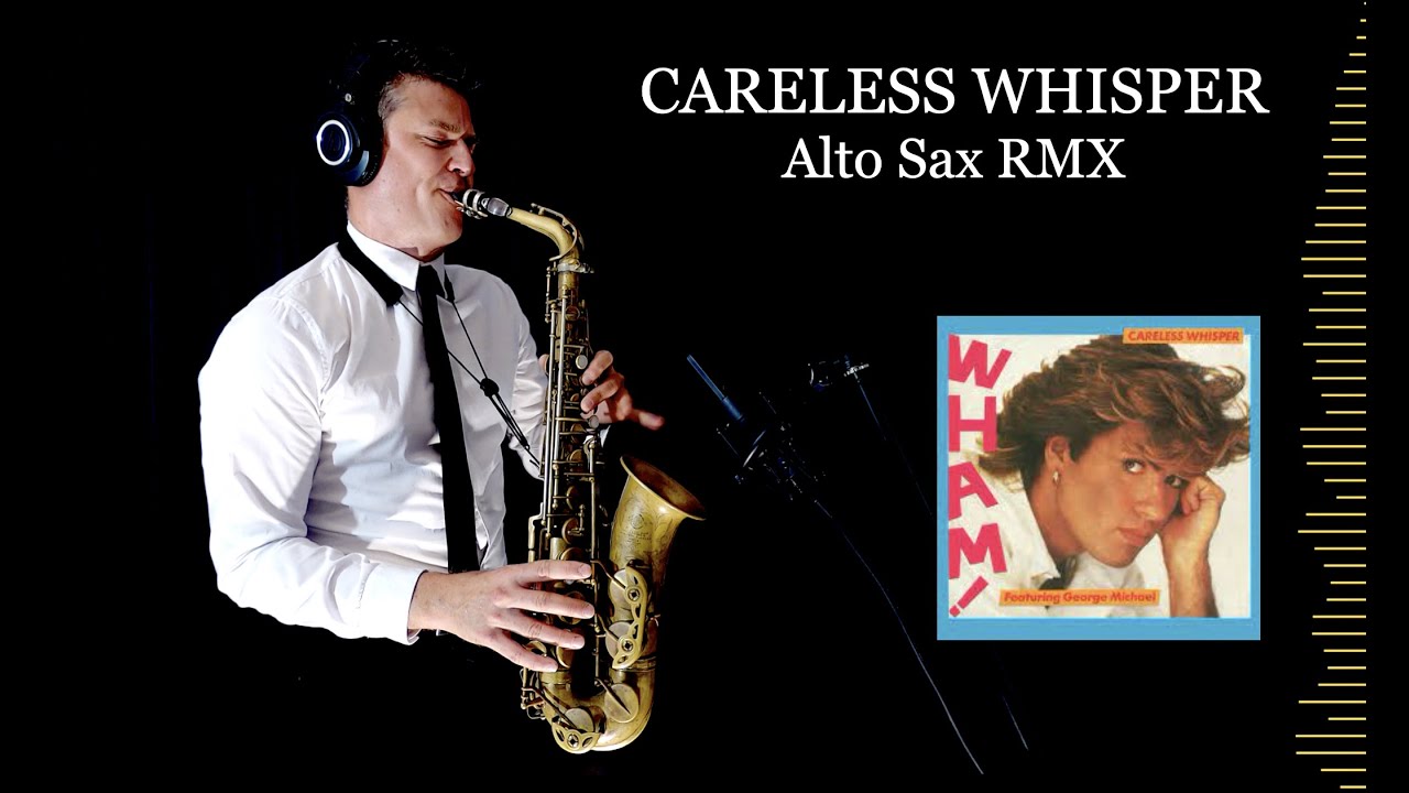 CARELESS WHISPER - George Micheal - Alto Sax RMX - Free score