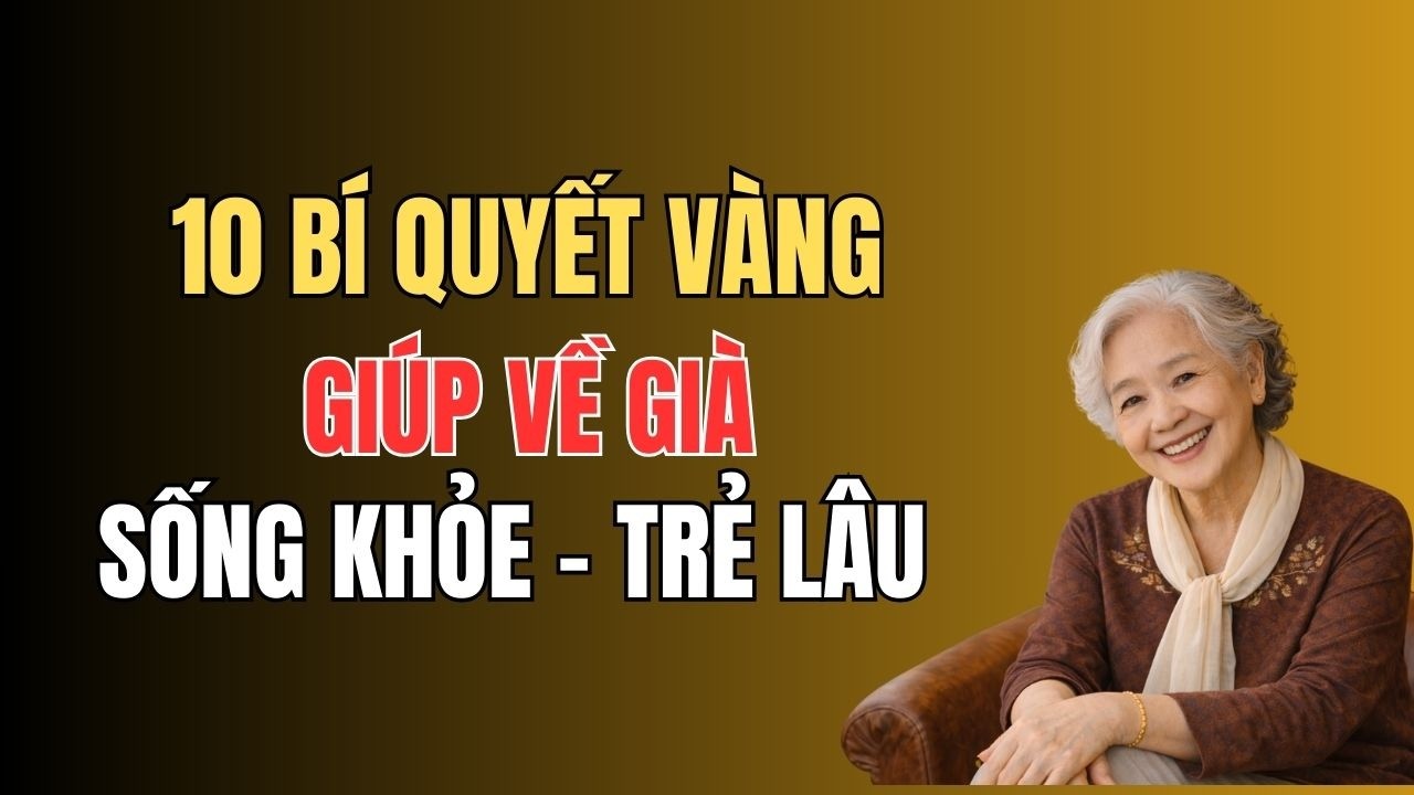 10 Thói Quen Vàng Giúp Bạn Sống Khỏe, Ít Bệnh Tật, Tuổi Già Nhẹ Nhàng Hơn .
