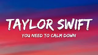 Taylor Swift - You Need To Calm Down Lyrics