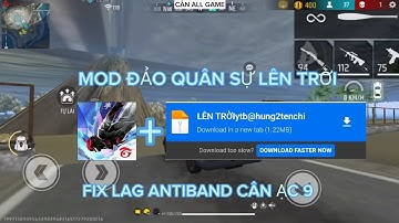 MOD ĐẢO QUÂN SỰ FIX LAG + BAY LÊN TRỜI ANTIBAND CÂN ẠC 9?