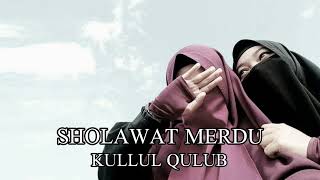 Sholawat Nabi Kullul Qulub (Setiap Hati) Sholawat Merdu NoCopyright - INSTAN STORY