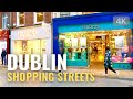 【4K】MUST SEE SHOPPING STREETS in DUBLIN 2022 - Walking tour in Dublin city  - Ireland - 4K 60fps