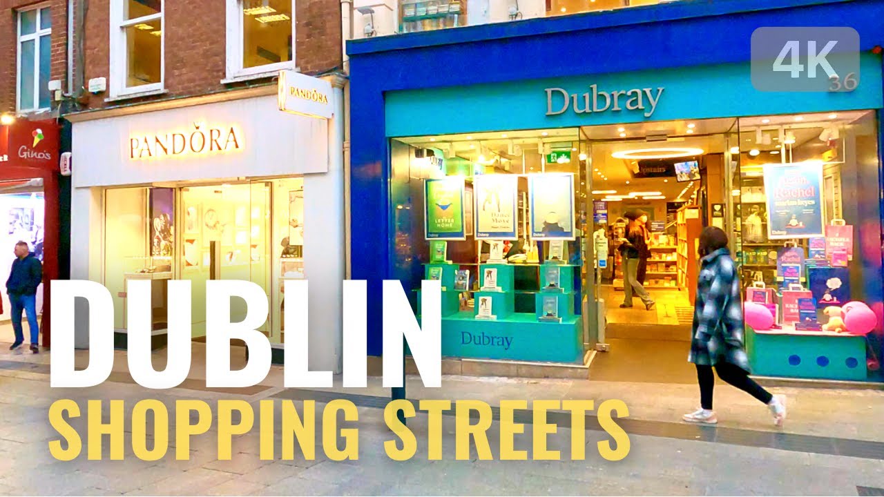 【4K】MUST SEE SHOPPING STREETS in DUBLIN 2022 - Walking tour in Dublin city  - Ireland - 4K 60fps