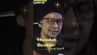 Download Lagu Lyrick 02 HARUSKAH BERAKHIR Decky Ryan #dangdutklasik MP3