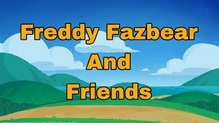 Freddy Fazbear And Friends | Episode 31