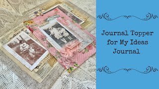 Journal Topper for ideas Journal