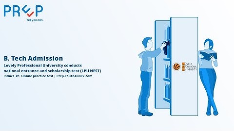 LPU NEST B.Tech - Introduction | Get the Complete Information | LPUNEST Details | B. Tech Admission