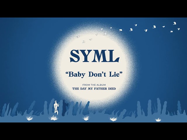 SYML - Baby Don't Lie