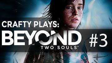 Beyond Two Souls Gameplay Walkthrough Part 3 - The Party