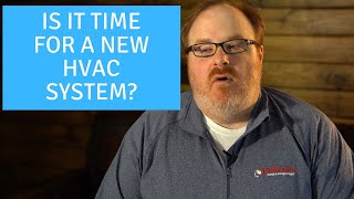 Is It Time For A New Hvac System? - Ask The Expert