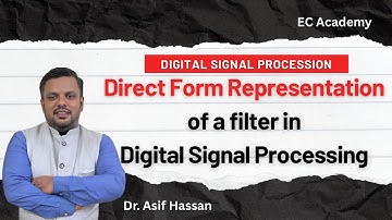 Direct form representation of filter in digital signal processing || EC Academy
