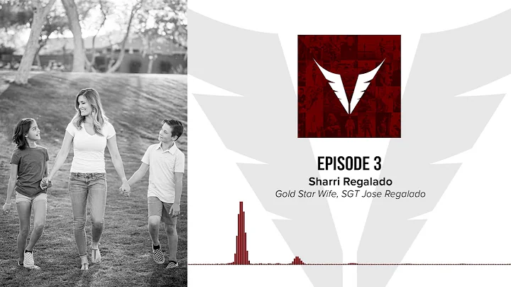 Episode 3 - Sharri Regalado (Gold Star Wife, SGT J...