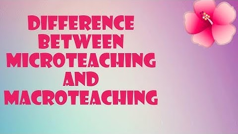 Difference between microteaching and macroteachingMeaning of micro & macro teaching. #microteaching