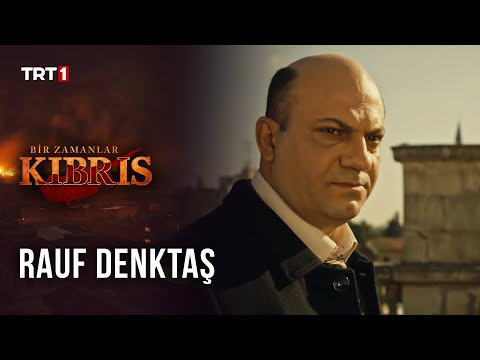 Rauf Denktaş Kimdir? - Bir Zamanlar Kıbrıs