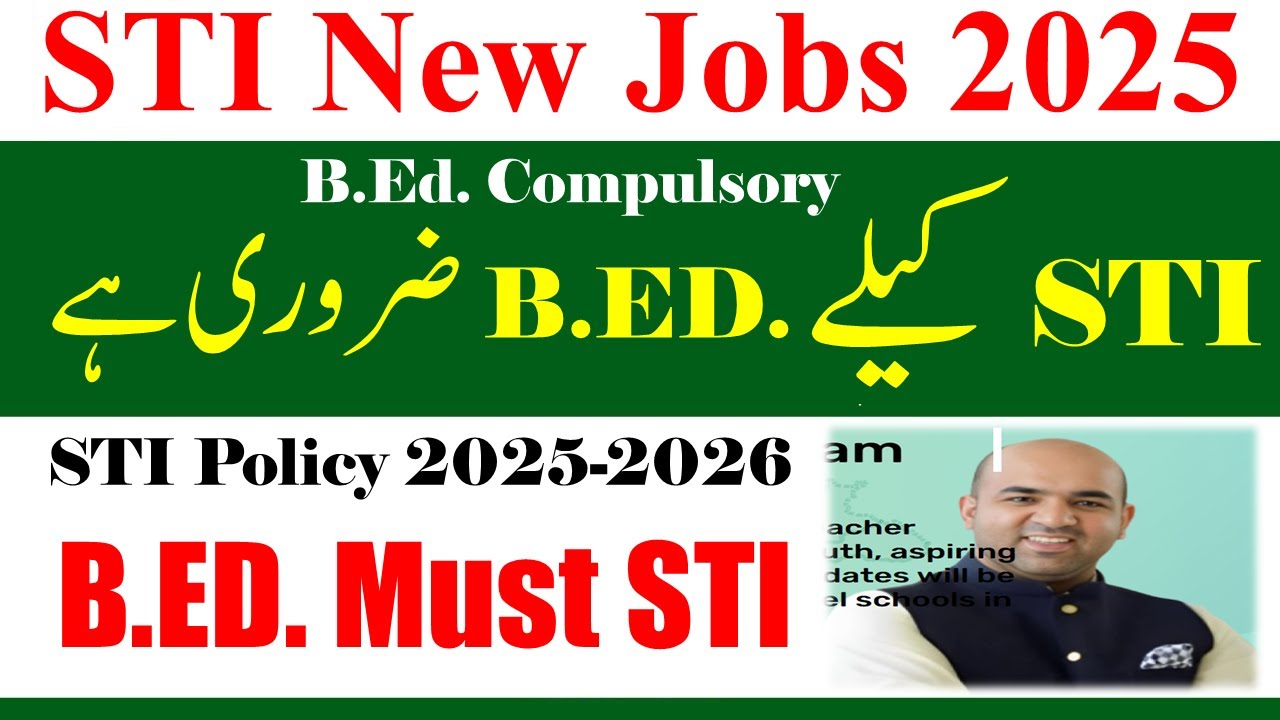 B.ED Compulsory for STI Jobs 2025 | STI Jobs 2025 | STI Jobs 2026 | School Teaching Internees Jobs
