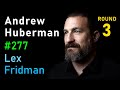 Andrew Huberman: Focus, Stress, Relationships, and Friendship | Lex Fridman Podcast #277