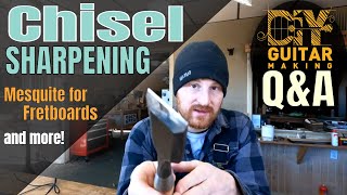 Q&amp;A | Chisel Sharpening, Mesquite for Fretboards, Happy Accidents and more!