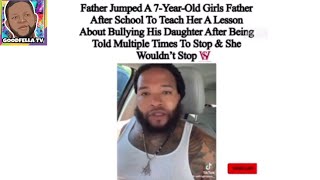 Father Goes Viral For Jumping 7 Year Old Girl Father For Bullying His Daughter!!!