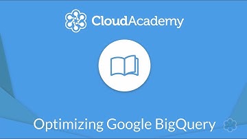 Optimizing Google BigQuery - Course Introduction