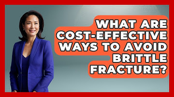 What Are Cost-Effective Ways To Avoid Brittle Fracture? - How Things Break