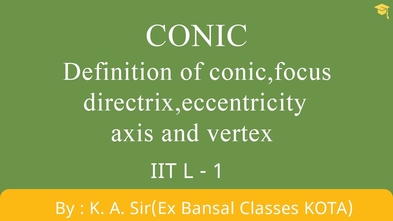 Conic sections part 1 Definition of conic,focus,directrix