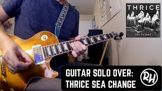 Thrice Cover - Sea Change - Guitar Solo - Raleigh Heckel