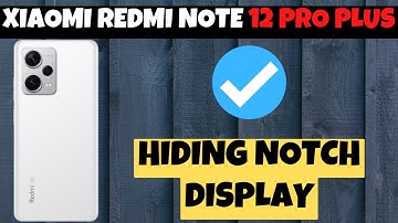 How to Hide Notch Xiaomi Redmi Note 12 Pro Plus || Notch Settings || Hiding Notch Display