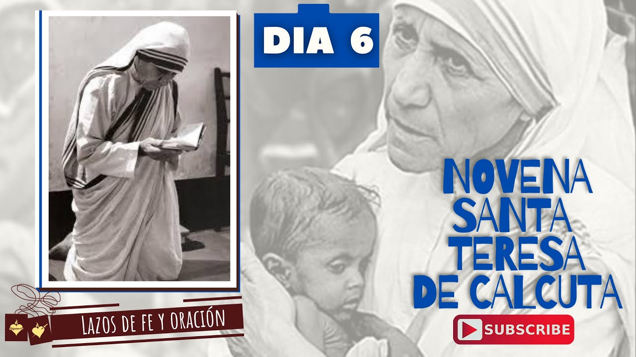 NOVENA MADRE TERESA DE CALCUTA, DÍA 6 (Novena Santa Madre Teresa) - YouTube