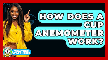 How Does A Cup Anemometer Work? - Weather Watchdog