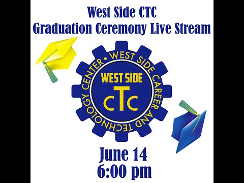 West Side CTC - Graduation Ceremony - Class of 2021