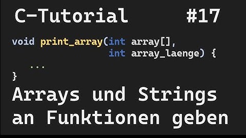C-Programmierung #17 - Arrays und Strings an Funktionen übergeben