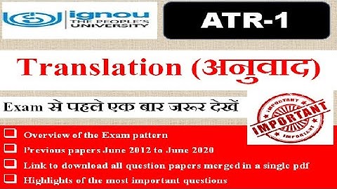 ATR-1: Translation, Question papers June 2012 to June 2020, Overview of the Exam Pattern #ignou
