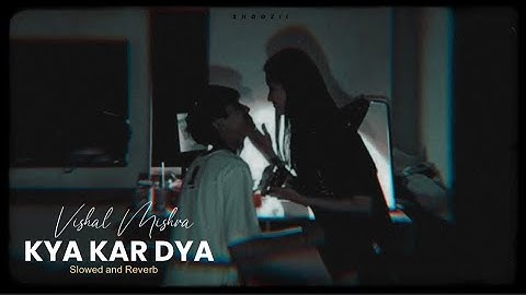 Haal Kya Kar Dya Hai Tere Pyaar Ne - Slowed and Reverb | Vishal Mishra