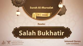 surah Al-Mursalat {{77}} Reader Salah Bukhatir