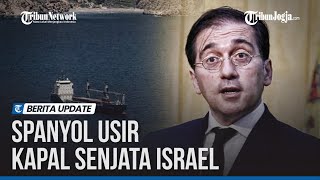 SPANYOL LARANG KAPAL PENGIRIM SENJATA KE ISRAEL BERLABUH DI NEGARANYA