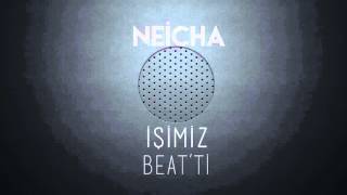 Neicha - İntro (İşimiz Beat'ti Mixtape)