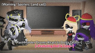 [~Past Murder Drones React to Doll's Death~] Past Murder Drones React to Ep 7 | Ft. Doll & Lizzy |