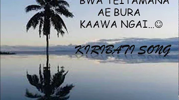 KIRIBATI SONG_Tei Tamana Ae Bura Kaawa Ngai