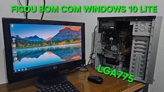 PC ANTIGO LGA 775 COM WINDOWS 10 LITE