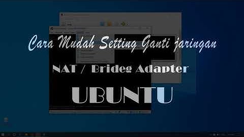 TUTORIAL Menjalankan NAT dan BRIDGED ADAPTER Secara Bersaman. #UBUNTU 18.04.3 #VIRTUALBOX