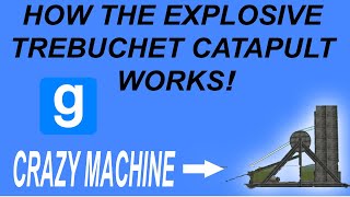 Garry's mod - how the explosive trebuchet catapult works