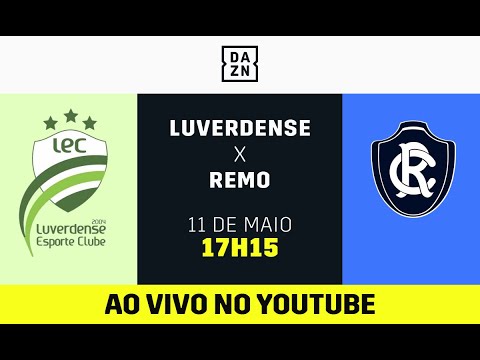 Luverdense x Remo AO VIVO! Assista aqui com o DAZN!